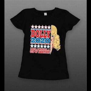 DOLLY PARTON POUR AMERICA A CUP OF AMBITION POLITICIAL PARODY LADIES SHIRT