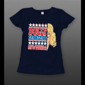 DOLLY PARTON POUR AMERICA A CUP OF AMBITION POLITICIAL PARODY LADIES SHIRT