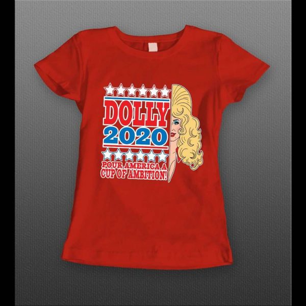 DOLLY PARTON POUR AMERICA A CUP OF AMBITION POLITICIAL PARODY LADIES SHIRT