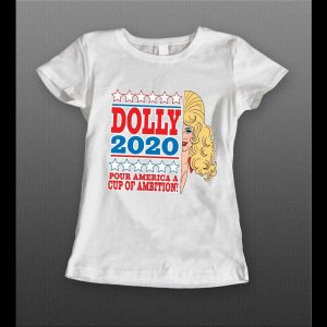 DOLLY PARTON POUR AMERICA A CUP OF AMBITION POLITICIAL PARODY LADIES SHIRT