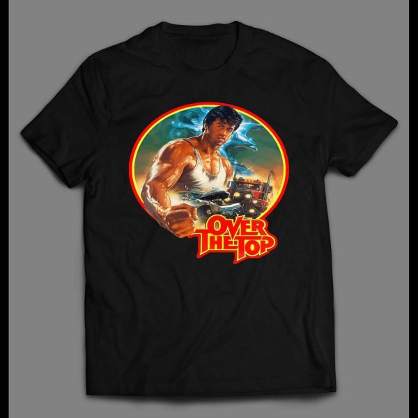 80s CLASSIC OVER THE TOP MOVIE HIGH QUALITY SHIRT 80s CLASSIC OVER THE TOP MOVIE HIGH QUALITY SHIRT