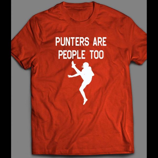 PUNTERS ARE PEOPLE TOO FOOTBALL SHIRT