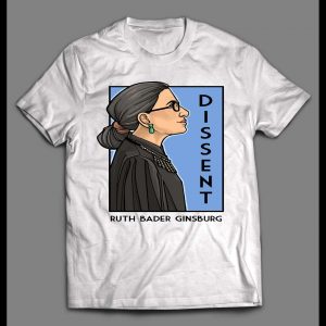 RUTH BADER GINSBURG DISSENT POSTER SHIRT