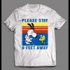 PLEASE STAY 6 FEET AWAY PEANUTS SNOOPY INSPIRED SHIRT
