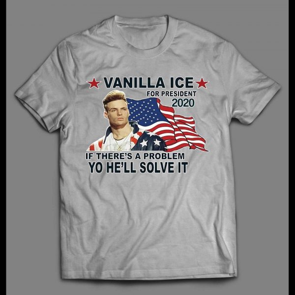 VOTE VANILLA ICE FOR PRESIDENT 2020 POLITICAL PARODY SHIRT