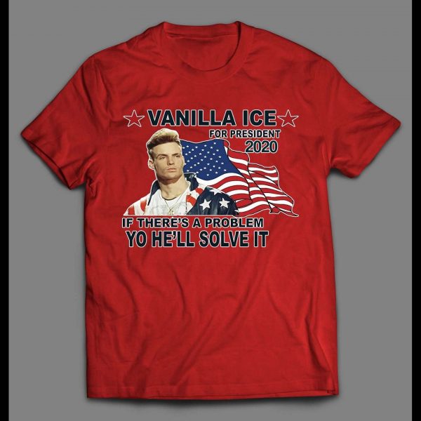 VOTE VANILLA ICE FOR PRESIDENT 2020 POLITICAL PARODY SHIRT