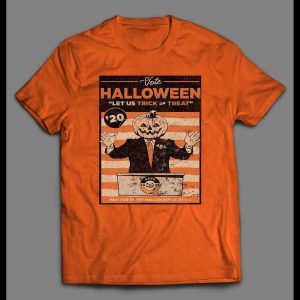 VOTE FOR HALLOWEEN LET US TRICK OR TREAT HALLOWEEN DISTRESSED SHIRT