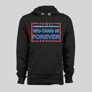 PRESIDENTS ARE TEMPORARY SHAOLIN CLAN IS FOREVER NEW YORK RAP HOODIE / SWEATSHIRT