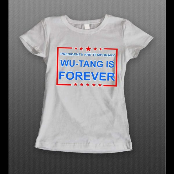 PRESIDENTS ARE TEMPORARY SHAOLIN CLAN IS FOREVER NEW YORK RAP LADIES SHIRT