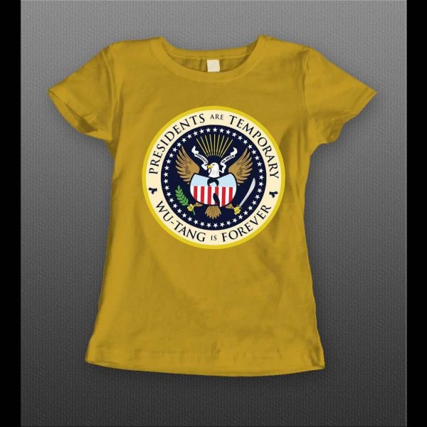 PRESIDENTS ARE TEMPORARY SHAOLIN CLAN IS FOREVER COLOR SEAL NEW YORK RAP LADIES SHIRT