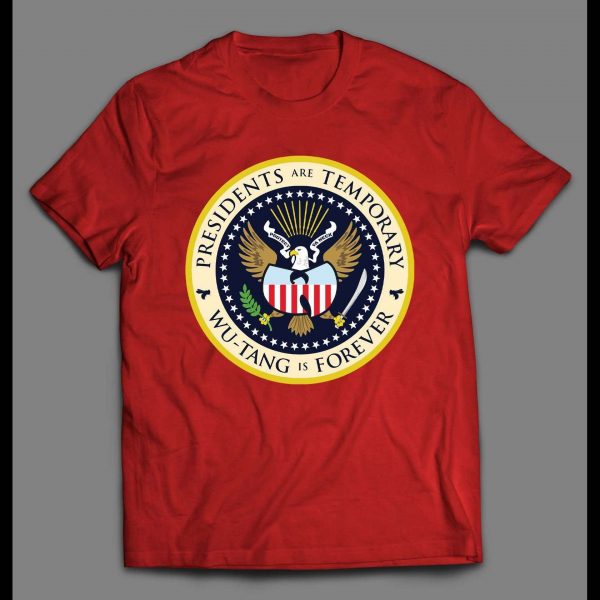 PRESIDENTS ARE TEMPORARY SHAOLIN IS FOREVER COLOR SEAL RAP SHIRT