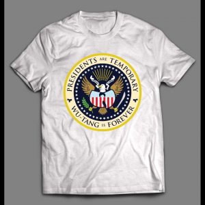 PRESIDENTS ARE TEMPORARY SHAOLIN IS FOREVER COLOR SEAL RAP SHIRT