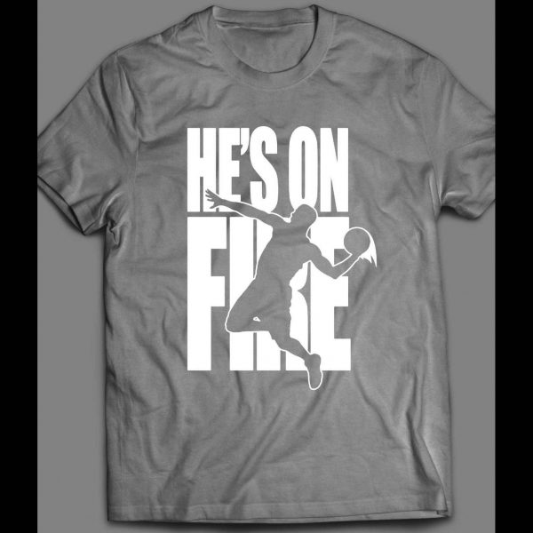 HE'S ON FIRE BASKETBALL VIDEO GAME PARODY HIGH QUALITY SHIRT