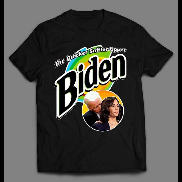 BIDEN THE QUICKER SNIFFER UPPER POLITICAL PARODY SHIRT