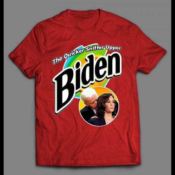 BIDEN THE QUICKER SNIFFER UPPER POLITICAL PARODY SHIRT