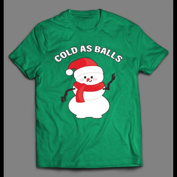 SNOWMAN COLD AS BALLS FUNNY HIGH QUALITY CHRISTMAS SHIRT