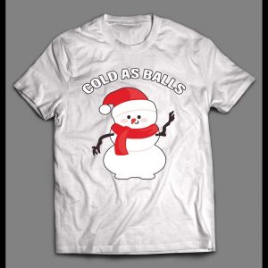 SNOWMAN COLD AS BALLS FUNNY HIGH QUALITY CHRISTMAS SHIRT