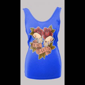 SCHITT'S CREEK "EW DAVID" HIGH QUALITY LADIES TANK TOP