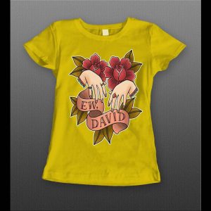 SCHITT'S CREEK "EW DAVID" HIGH QUALITY LADIES SHIRT