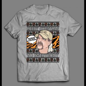 JOE EXOTIC MERRY CHRISTMAS EVERYONE EXCEPT FOR THAT BITCH CAROLE BASKINS CHRISTMAS SHIRT
