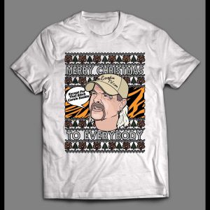 JOE EXOTIC MERRY CHRISTMAS EVERYONE EXCEPT FOR THAT BITCH CAROLE BASKINS CHRISTMAS SHIRT