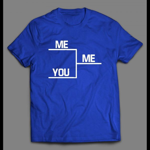 ME VS YOU WINNERS BRACKET PARODY SHIRT