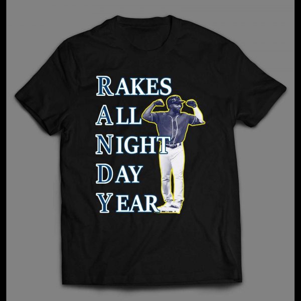 RANDY AROZARENA RAKES ALL NIGHT DAY YEAR BASEBALL SHIRT