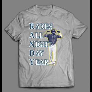 RANDY AROZARENA RAKES ALL NIGHT DAY YEAR BASEBALL SHIRT