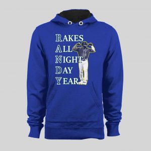 RANDY AROZARENA RAKES ALL NIGHT DAY YEAR BASEBALL HOODIE/ SWEATSHIRT