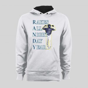 RANDY AROZARENA RAKES ALL NIGHT DAY YEAR BASEBALL HOODIE/ SWEATSHIRT