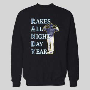 RANDY AROZARENA RAKES ALL NIGHT DAY YEAR BASEBALL HOODIE/ SWEATSHIRT