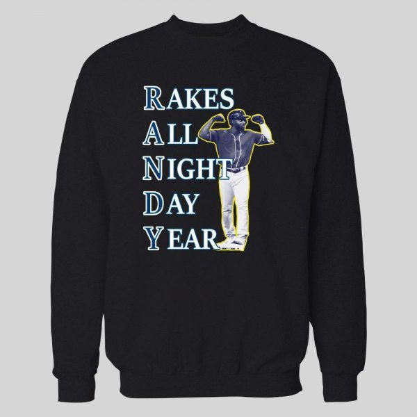 RANDY AROZARENA RAKES ALL NIGHT DAY YEAR BASEBALL HOODIE/ SWEATSHIRT