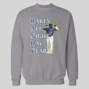 RANDY AROZARENA RAKES ALL NIGHT DAY YEAR BASEBALL HOODIE/ SWEATSHIRT