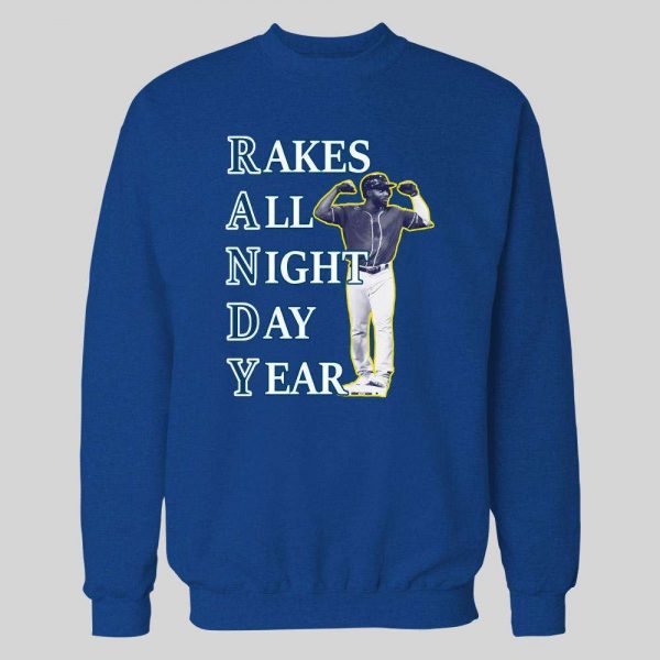 RANDY AROZARENA RAKES ALL NIGHT DAY YEAR BASEBALL HOODIE/ SWEATSHIRT