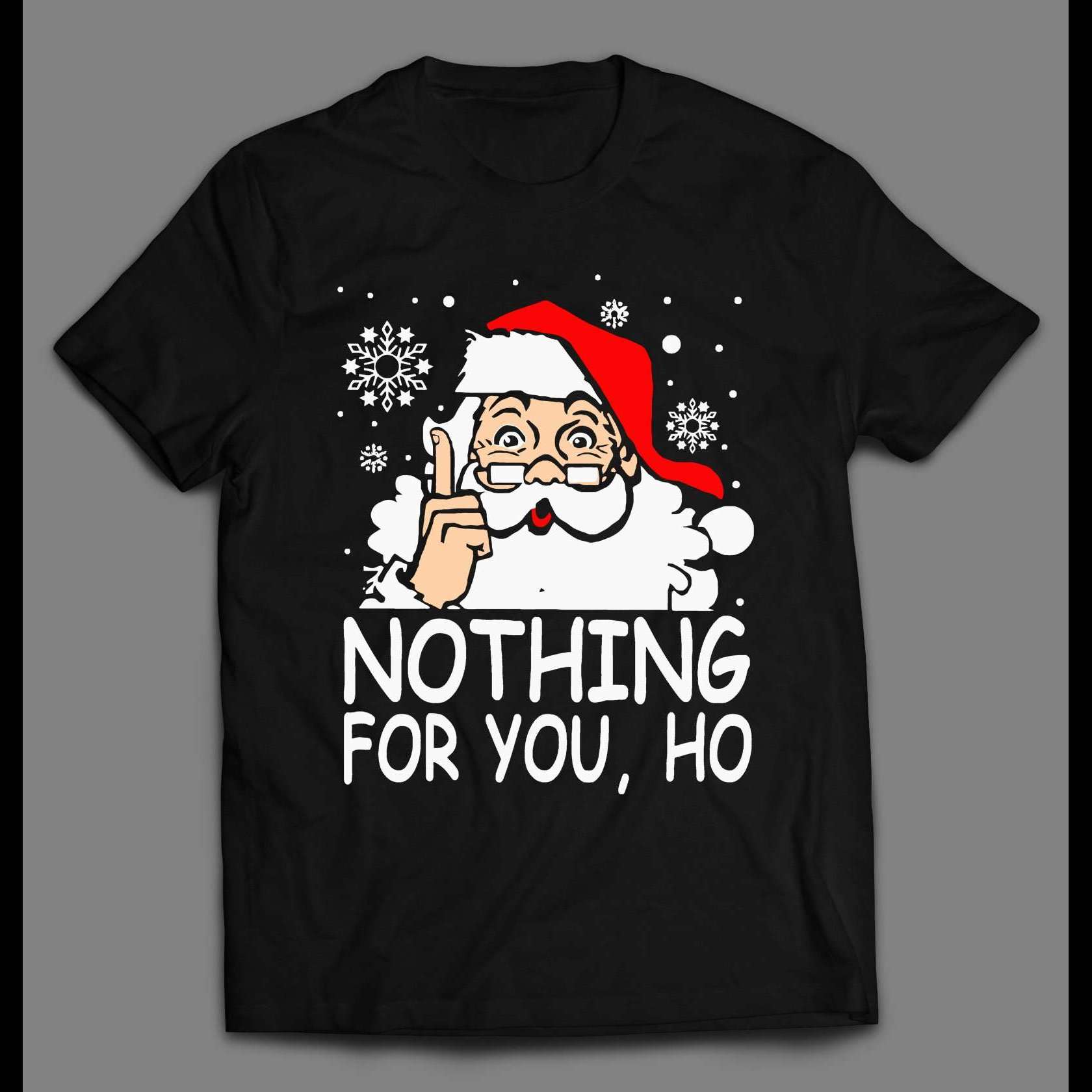 NOTHING FOR YOU HO! SANTA CLAUS HIGH QUALITY CHRISTMAS SHIRT – OldSkool  Shirts