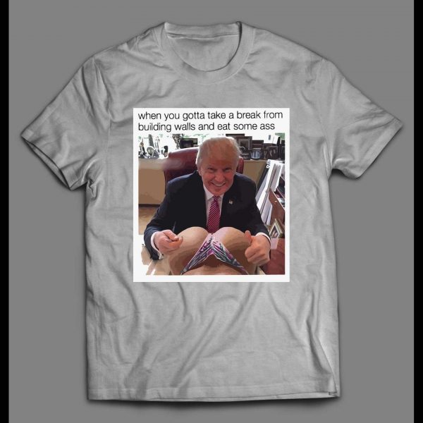 THE DONALD EATING ASS MEME HIGH QUALITY SHIRT