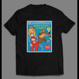 WHO GIVES A SHIT CHILDRENS MYSTERY BOOK PARODY SHIRT