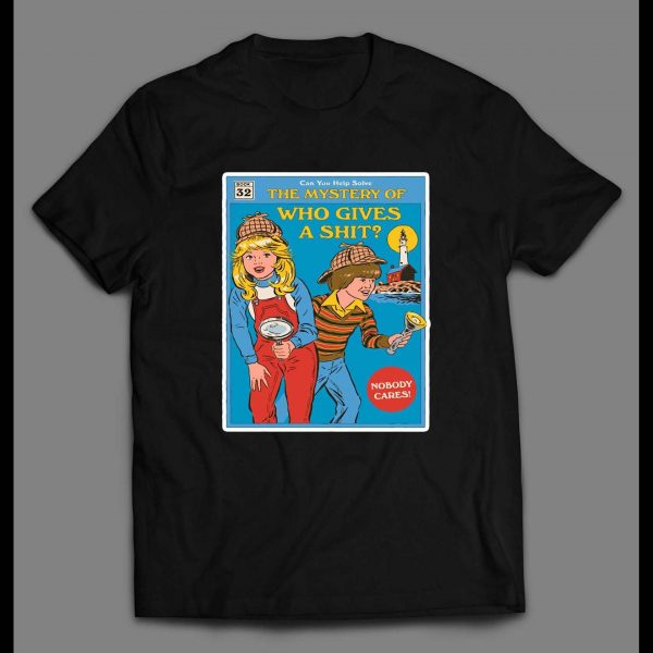 WHO GIVES A SHIT CHILDRENS MYSTERY BOOK PARODY SHIRT