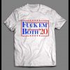 F*CK EM’ BOTH 2020 FUNNY POLITICAL SHIRT