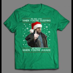 CHUCK NORRIS HE SEES WHEN YOU'RE SLEEPING HE KNOWS WHEN YOU'RE AWAKE CHRISTMAS SHIRT