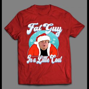 FAT GUY IN A LITTLE COAT CHRIS FARLEY CHRISTMAS SHIRT
