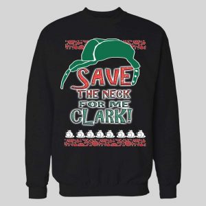 SAVE ME THE NECK CLARK! COUSIN EDDIE HOLIDAY MOVIE HOODIE / SWEATSHIRT