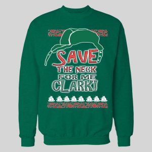 SAVE ME THE NECK CLARK! COUSIN EDDIE HOLIDAY MOVIE HOODIE / SWEATSHIRT