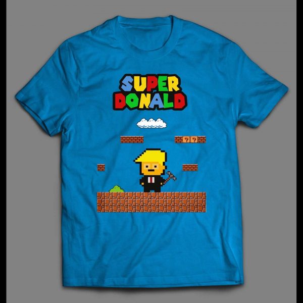 THE DONALD "SUPER DONALD" VIDEO GAME PARODY HIGH QUALITY SHIRT