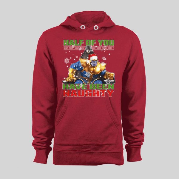 SANTA THANOS HALF OF YOU HAVE BEEN NAUGHTY HOLIDAY HOODIE / SWEATSHIRT