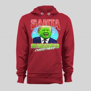SANTA RIGGED CHRISTMAS GREEN FACE THE DONALD CHRISTMAS HOODIE/ SWEATSHIRT