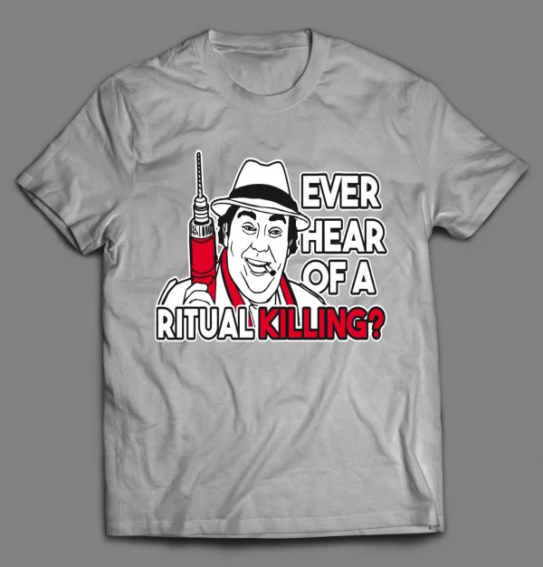 UNCLE BUCK EVER HEAR OF A RITUAL KILLING? MOVIE SHIRT