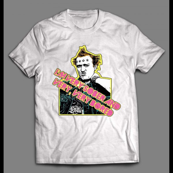 I'M VERY SOBER AND VERY BORED PUNK ROCKER SHIRT