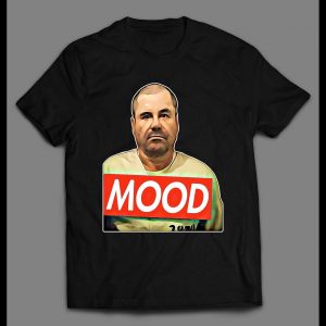 EL CHAPO MOOD MUGSHOT HIGH QUALITY SHIRT