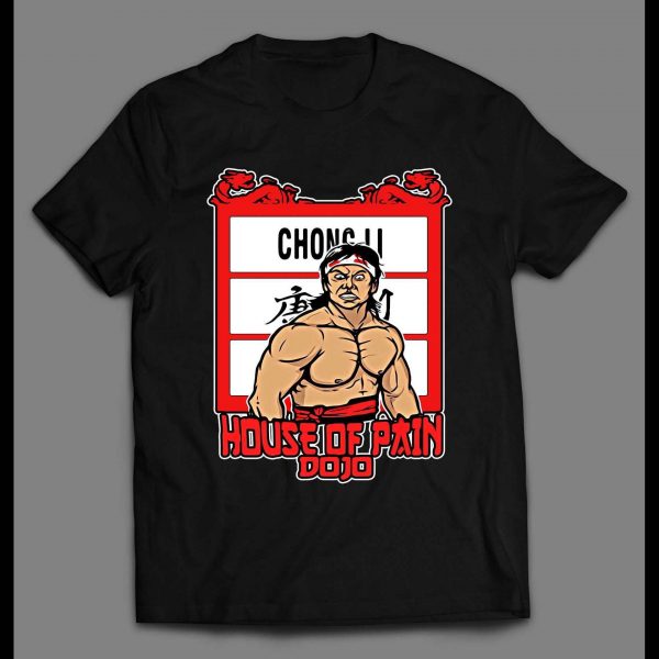 HOUSE OF PAIN DOJO CHONG LI HIGH QUALITY SHIRT